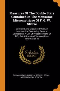 Measures Of The Double Stars Contained In The Mensurae Micrometricae Of F. G. W. Struve