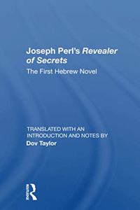 Joseph Perl's Revealer Of Secrets: The First Hebrew Novel