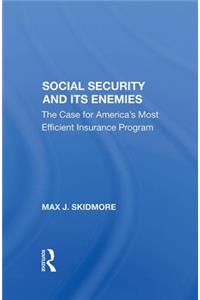 Social Security and Its Enemies