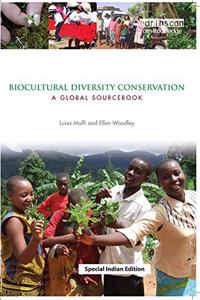 Biocultural Diversity Conservation: A Global Sourcebook (Special Indian Edition/ Reprint Year- 2020)