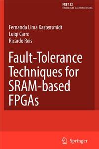 Fault-Tolerance Techniques for Sram-Based FPGAs