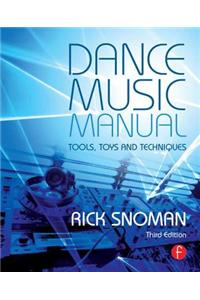 Dance Music Manual: Tools, Toys, and Techniques