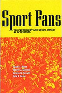Sport Fans: The Psychology and Social Impact of Spectators