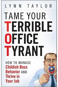 Tame Your Terrible Office Tyrant