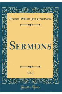 Sermons, Vol. 2 (Classic Reprint)