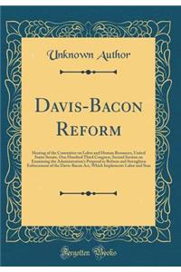 Davis-Bacon Reform: Hearing of the Committee on Labor and Human Resources, United States Senate, One Hundred Third Congress, Second Session on Examining the Administration's Proposal to Reform and Strenghten Enforcement of the Davis-Bacon Act, Whic