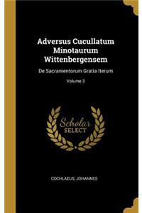 Adversus Cucullatum Minotaurum Wittenbergensem