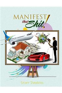Manifest That Shit