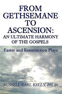 From Gethsemane to Ascension