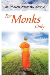 For Monks Only