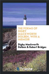 The Poems of Digby Mackworth Dolben;