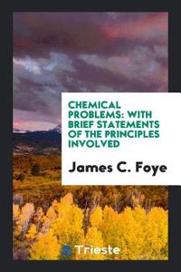 CHEMICAL PROBLEMS: WITH BRIEF STATEMENTS