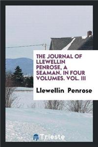 Journal of Llewellin Penrose, a Seaman. in Four Volumes. Vol. III