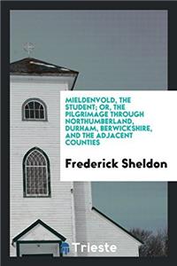 MIELDENVOLD, THE STUDENT; OR, THE PILGRI