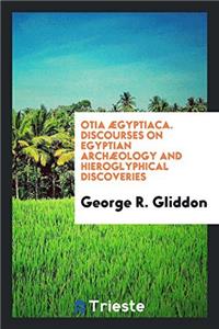OTIA  GYPTIACA. DISCOURSES ON EGYPTIAN A