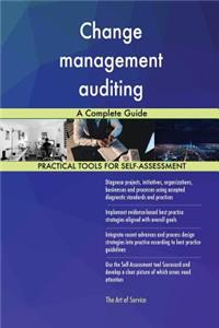 Change management auditing A Complete Guide