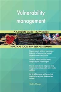 Vulnerability management A Complete Guide - 2019 Edition
