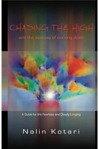 Chasing The High - And The Ecstasy of Coming Down