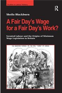 Fair Day's Wage for a Fair Day's Work?