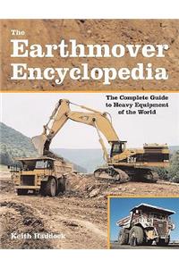 The Earthmover Encyclopedia: The Complete Guide to Heavy Equipment of the World