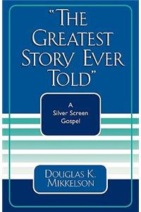 The Greatest Story Ever Told