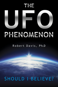 UFO Phenomenon: Should I Believe?