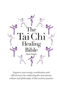 The Tai Chi Healing Bible