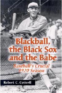Blackball, the Black Sox, and the Babe