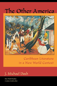 Other America Other America: Caribbean Literature in a New World Context Caribbean Literature in a New World Context