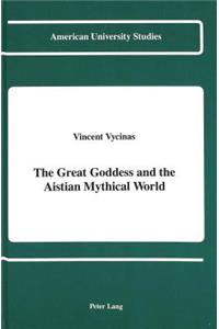 The Great Goddess and the Aistian Mythical World