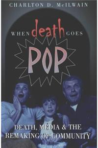 When Death Goes Pop