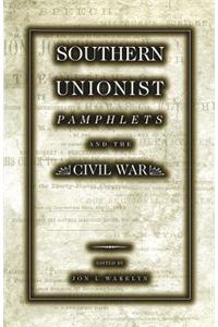 Southern Unionist Pamphlets and the Civil War