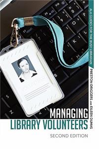 Managing Library Volunteers: 2nd Ed.