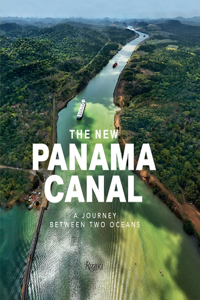 The New Panama Canal: A Journey Between Two Oceans
