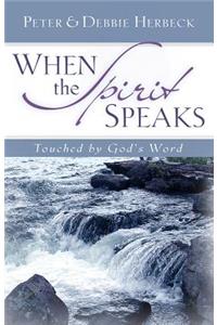 When the Spirit Speaks: Touched by God's Word