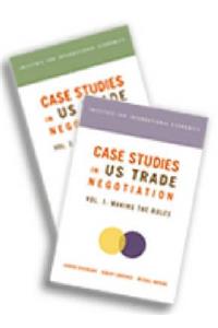 Case Studies in US Trade Negotiation – Resolving Disputes