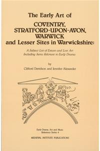 Early Art of Conventry, Stratford-Upon-Avon, Warwick, and Lesser Sites in Warwickshire