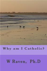 Why am I Catholic?