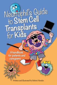 Neutrophil's Guide to Stem Cell Transplants for Kids