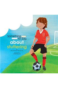 Something to Say about Stuttering