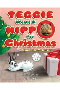 Teggie Wants a Hippo for Christmas