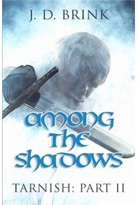 Among the Shadows