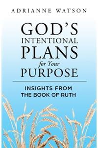 God's Intentional Plans for Your Purpose