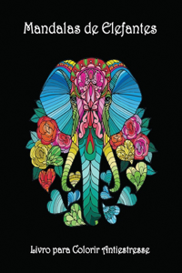 Mandalas de Elefantes - Livro para Colorir Antiestresse