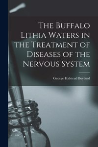 Buffalo Lithia Waters in the Treatment of Diseases of the Nervous System