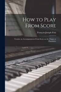 How to Play From Score