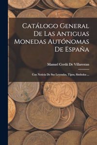 Catálogo General De Las Antiguas Monedas Autónomas De España