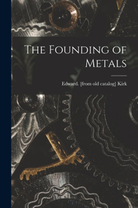 Founding of Metals