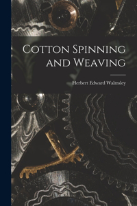 Cotton Spinning and Weaving