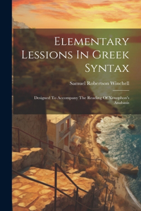 Elementary Lessions In Greek Syntax